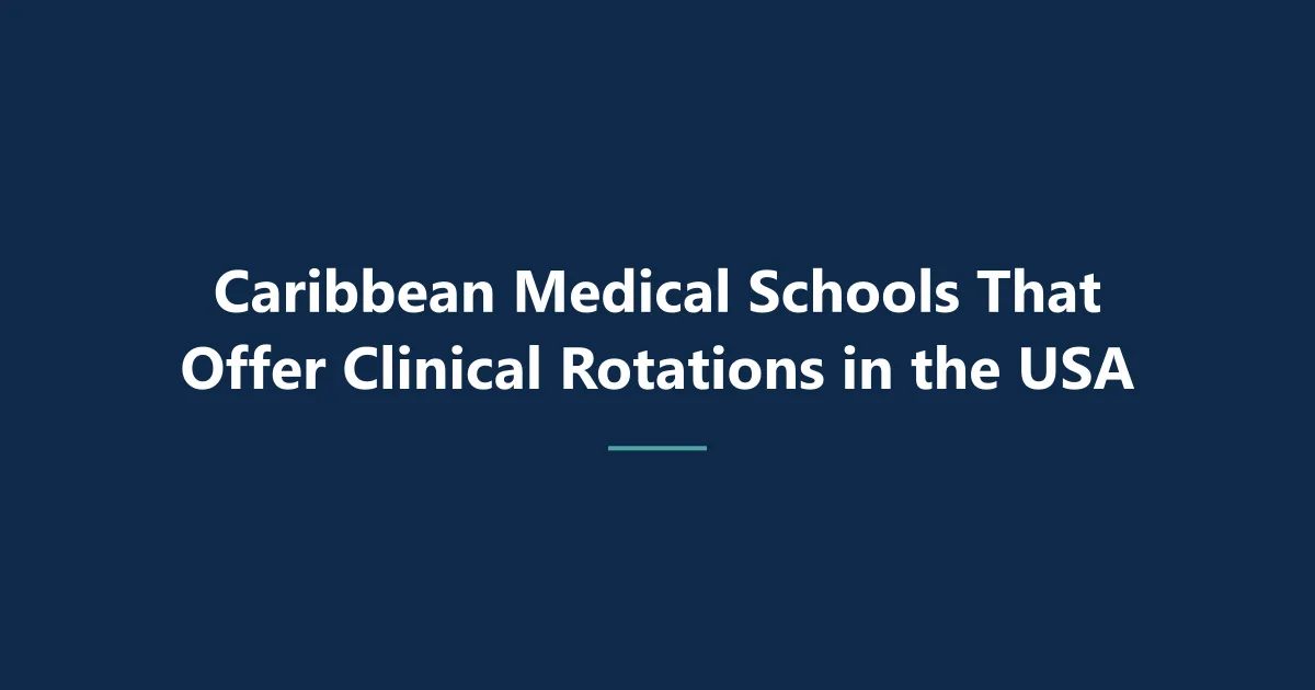 Caribbean Medical Schools That Offer Clinical Rotations in the USA