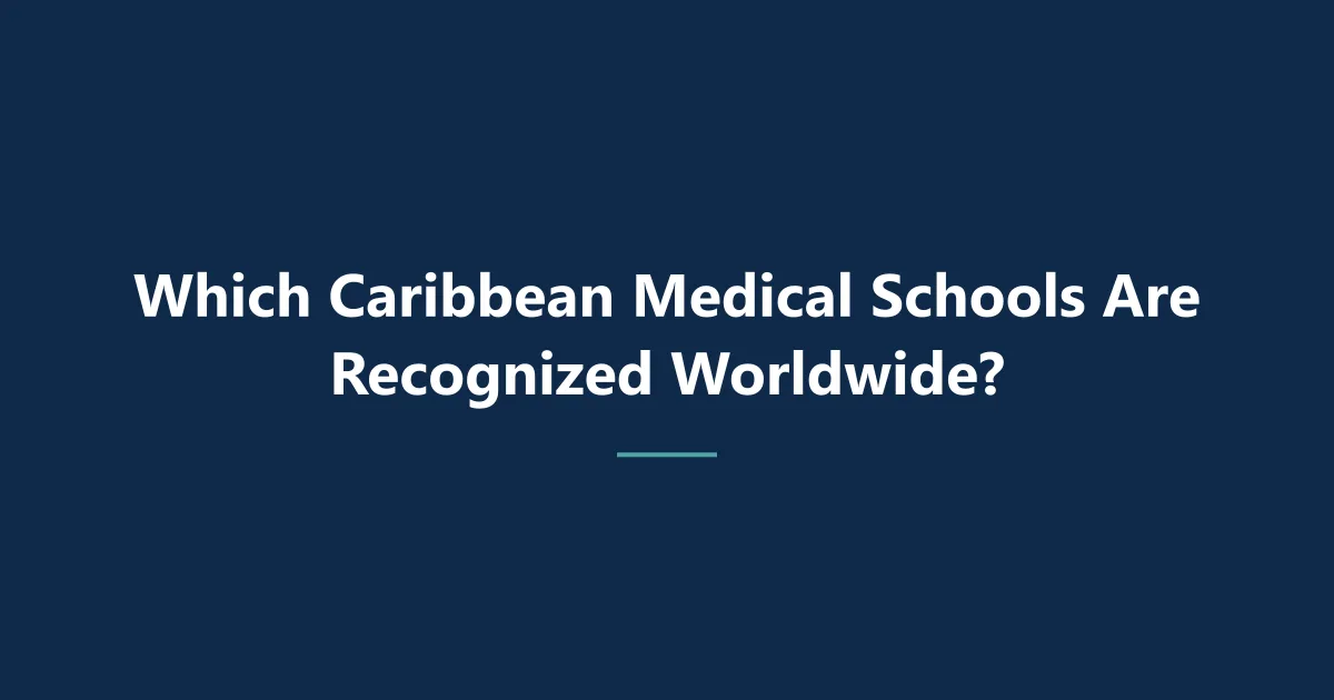 Which Caribbean Medical Schools Are Recognized Worldwide?