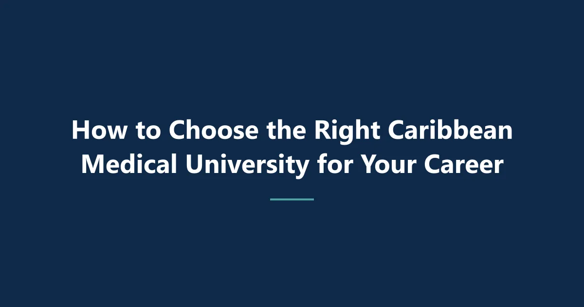 How to Choose the Right Caribbean Medical University for Your Career