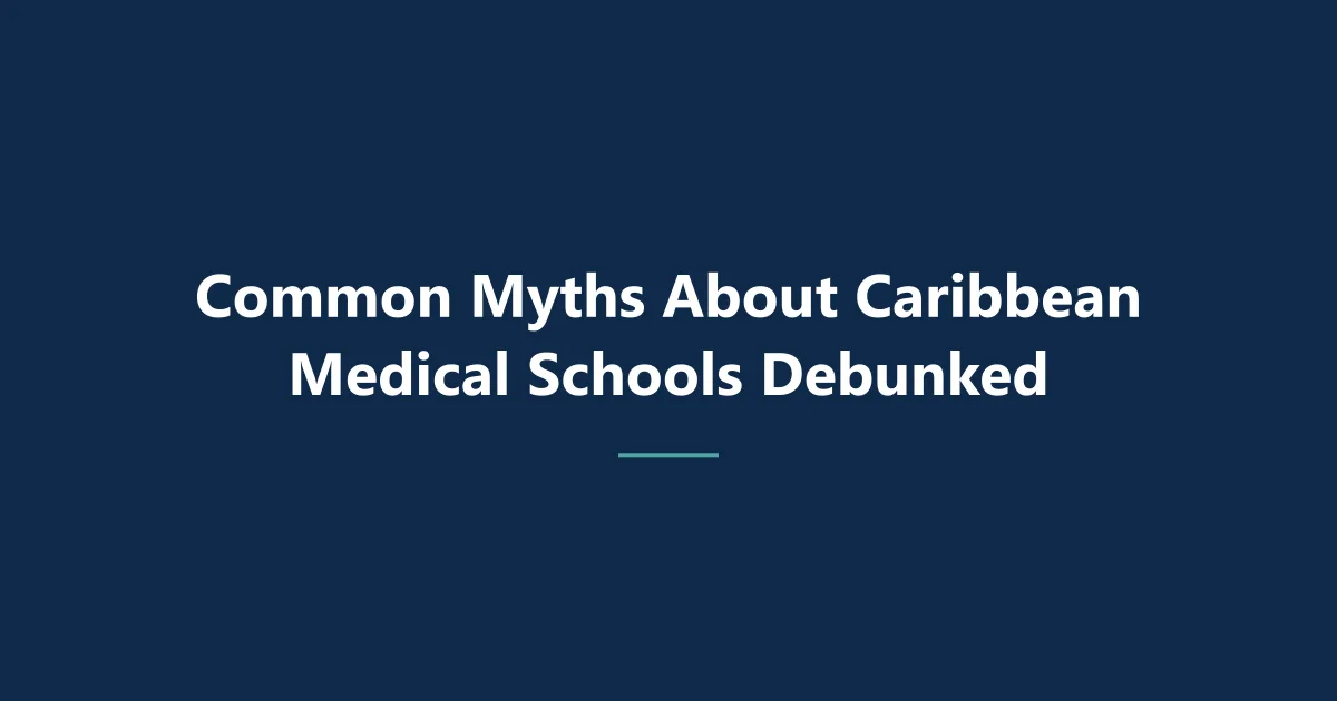 Common Myths About Caribbean Medical Schools Debunked