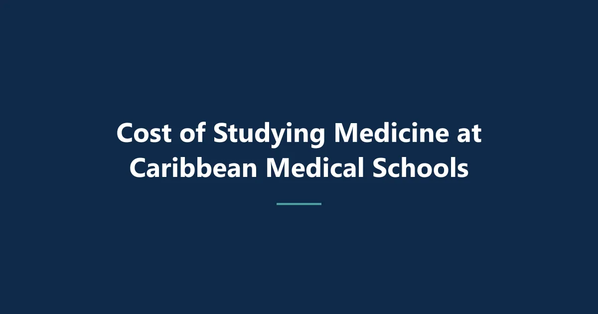 Cost of Studying Medicine at Caribbean Medical Schools