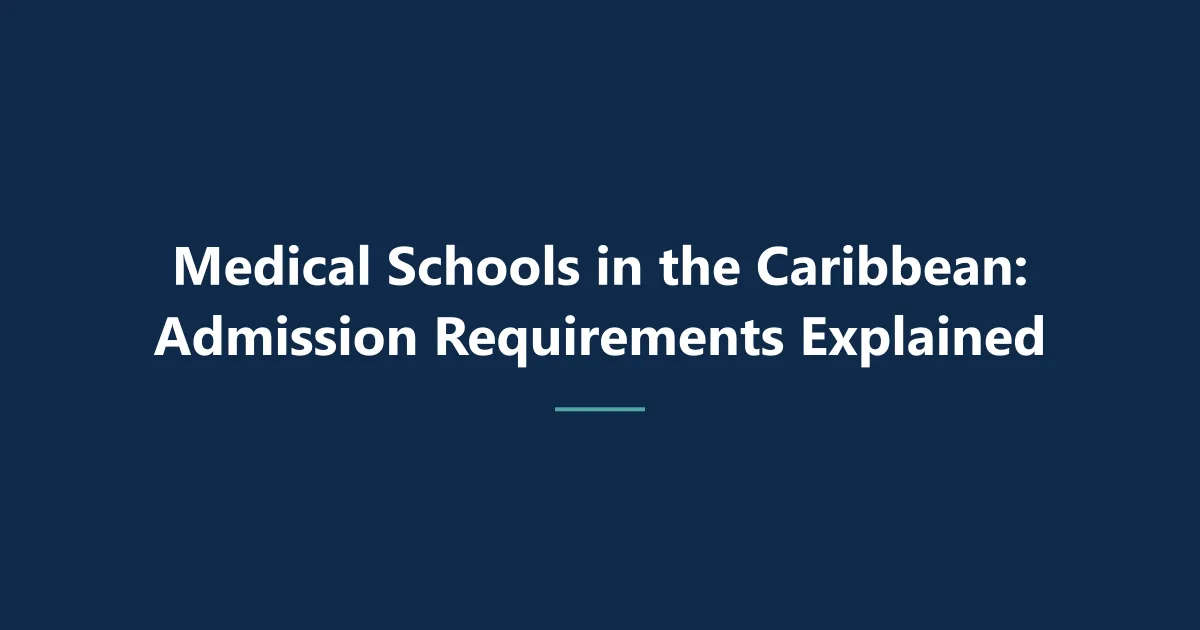 Medical Schools in the Caribbean: Admission Requirements Explained