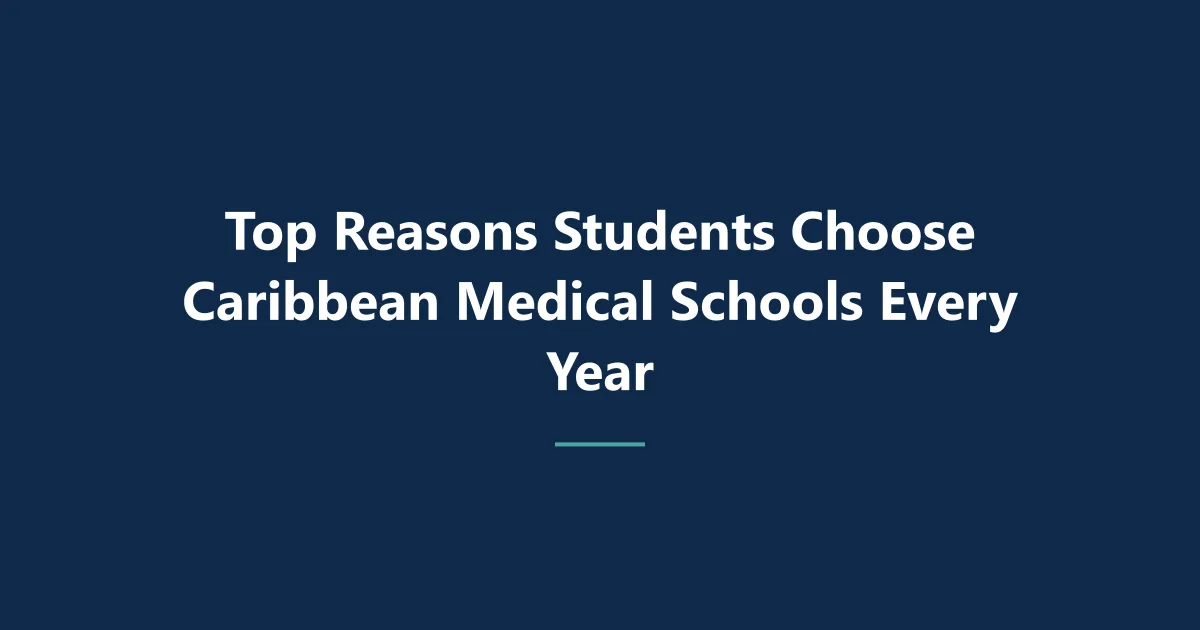 Top Reasons Students Choose Caribbean Medical Schools Every Year