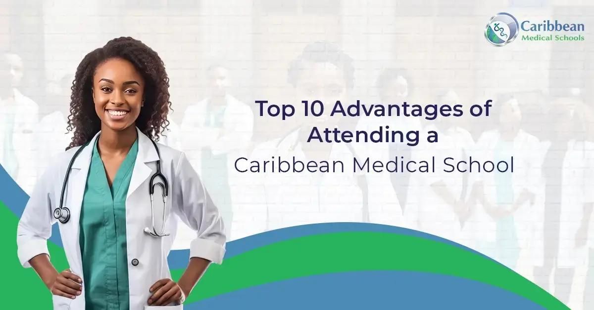 Top 10 Advantages of Attending a Caribbean Medical School