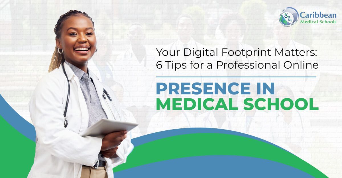 Your Digital Footprint Matters: 6 Tips for a Professional Online Presence in Medical School