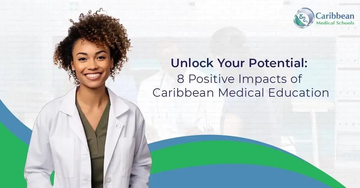 Unlock Your Potential: 8 Positive Impacts of Caribbean Medical Education