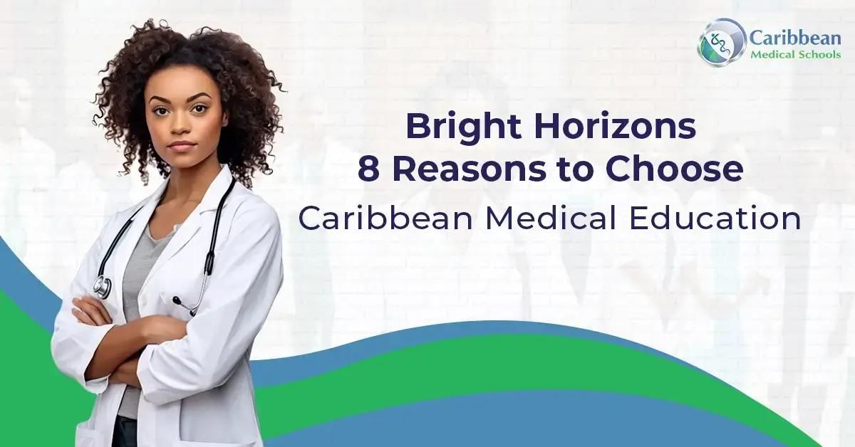 Bright Horizons: 8 Reasons to Choose Caribbean Medical Education