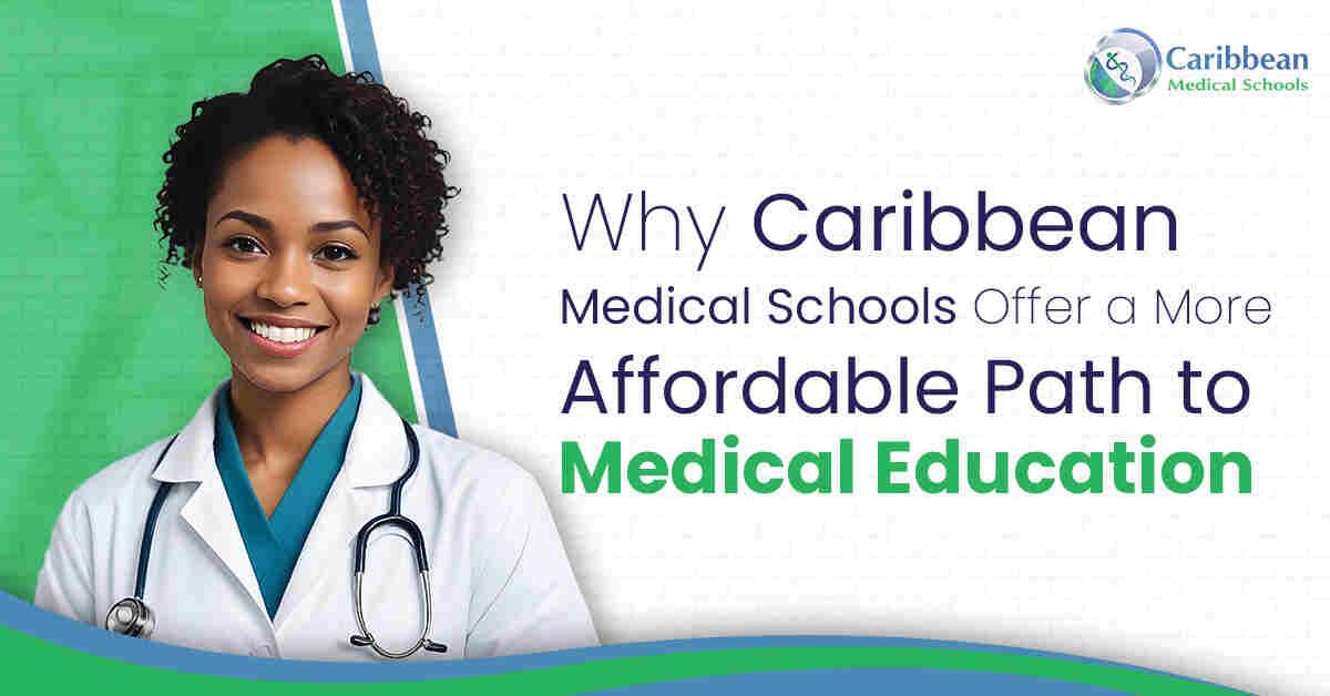 Why Caribbean Medical Schools Offer a More Affordable Path to Medical Education 