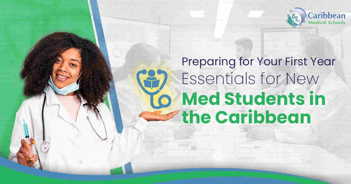 Preparing for Your First Year: Essentials for New Med Students in the Caribbean 
