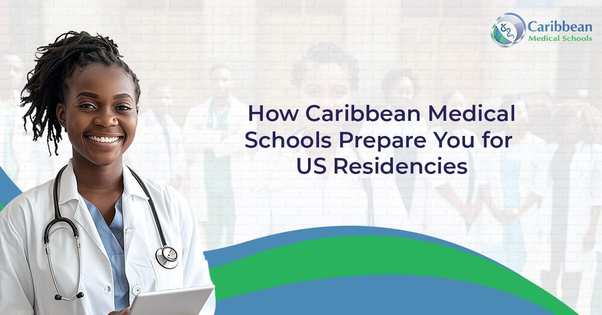 How Caribbean Medical Schools Prepare You for US Residencies