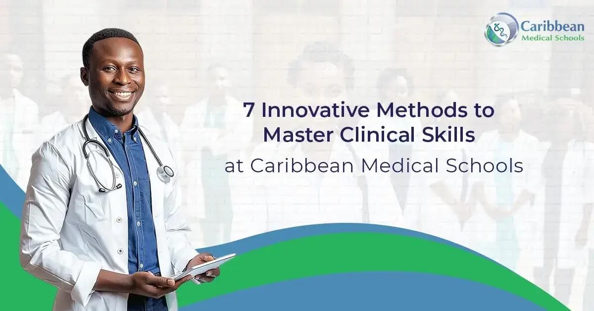 7 Innovative Methods to Master Clinical Skills at Caribbean Medical Schools