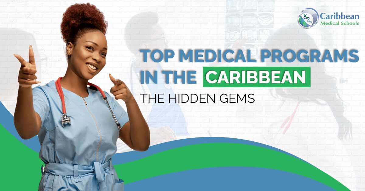 The Hidden Gems: Top Medical Programs in the Caribbean Revealed