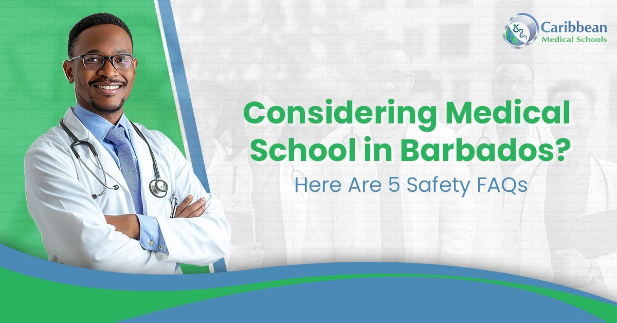 Considering Medical Schools in Barbados? Here Are 5 Safety FAQs 