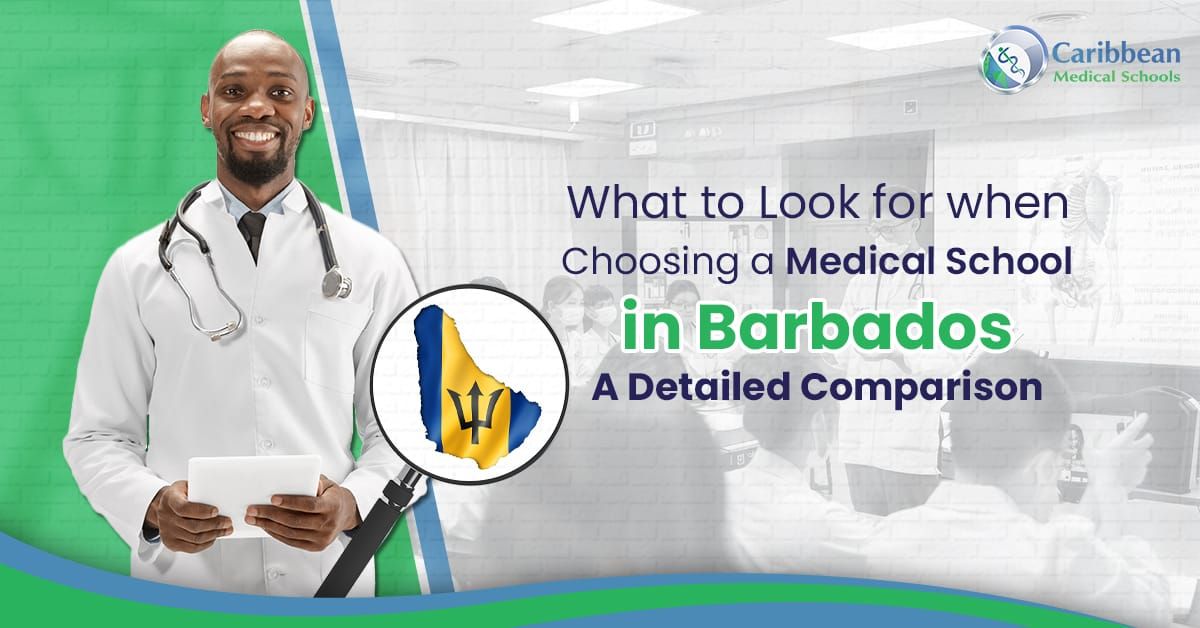 What to Look for When Choosing a Medical School in Barbados: A Detailed Comparison