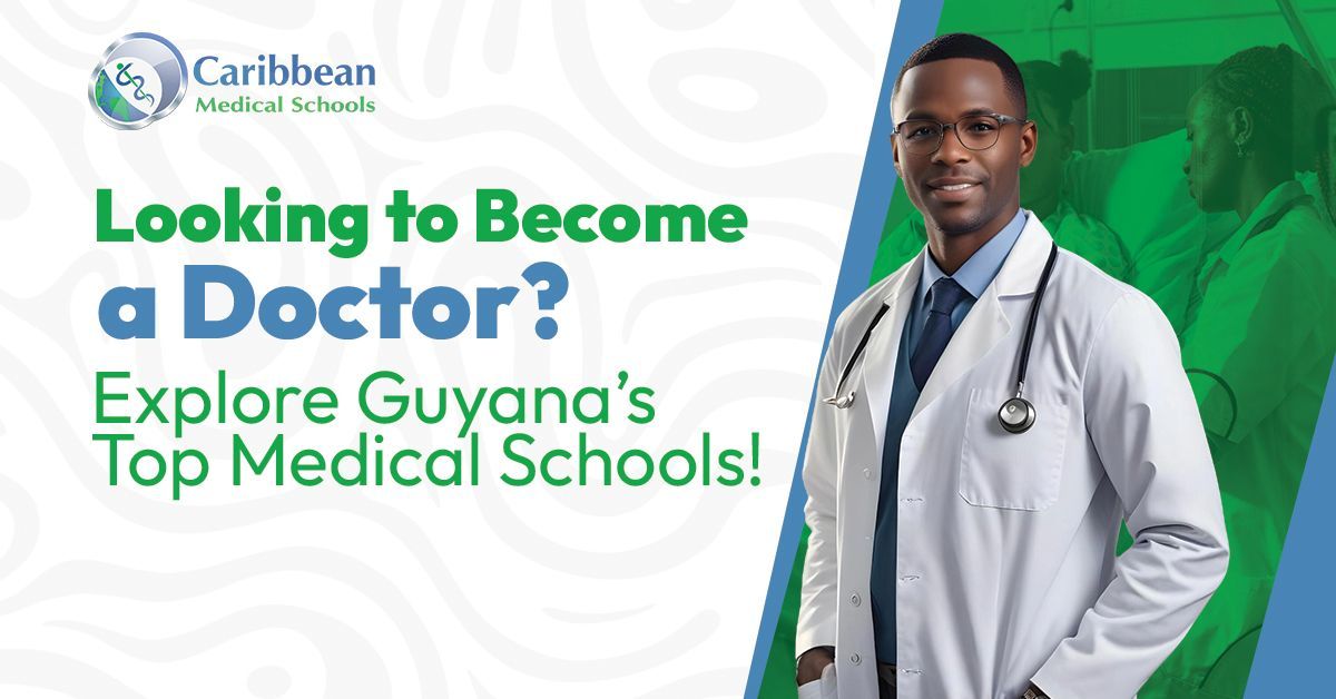 Looking to Become a Doctor? Explore Guyana’s Top Medical Schools! 
