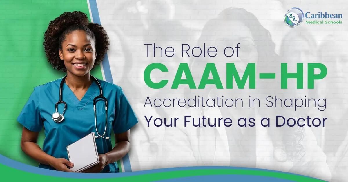 The Role of CAAM-HP Accreditation in Shaping Your Future as a Doctor 