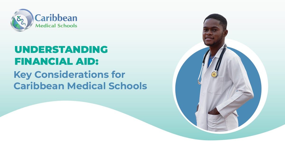 Understanding Financial Aid: Key Considerations for Caribbean Medical Schools