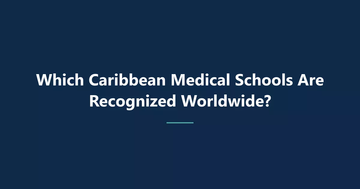 Which Caribbean Medical Schools Are Recognized Worldwide?