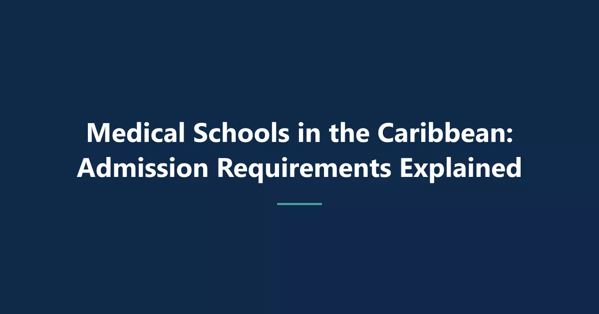 Medical Schools in the Caribbean: Admission Requirements Explained