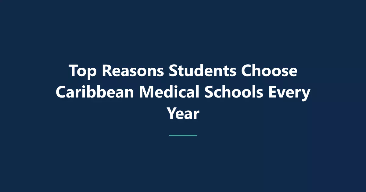 Top Reasons Students Choose Caribbean Medical Schools Every Year