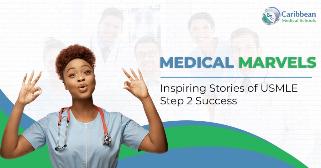 Medical Marvels Inspiring Stories of USMLE Step 2 Success (1)