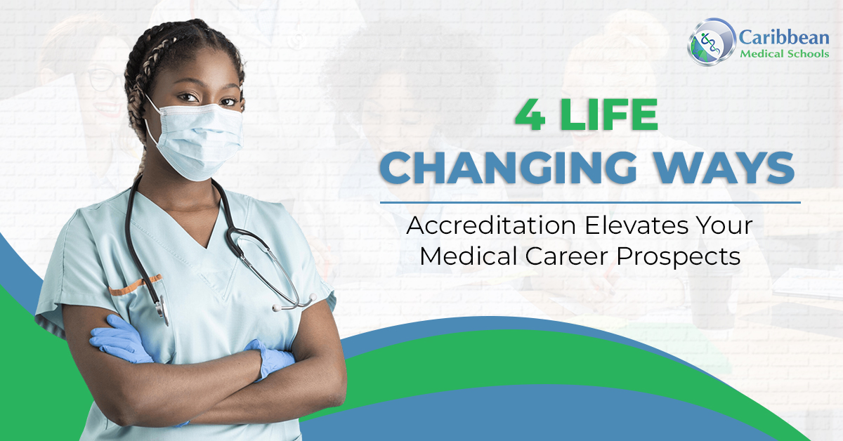 4 Life-Changing Ways Accreditation Elevates Your Medical Career Prospects