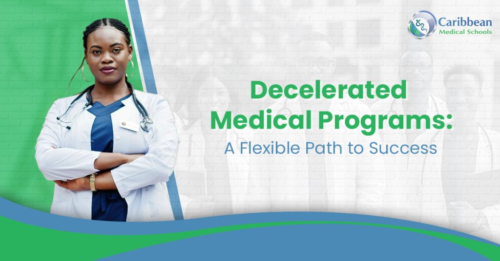 Decelerated Medical Programs: A Flexible Path to Success