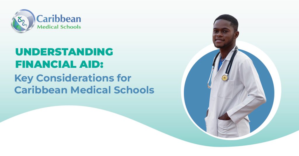 Understanding Financial Aid: Key Considerations for Caribbean Medical Schools  