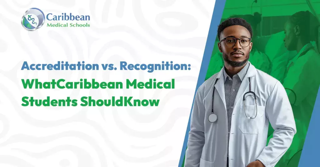 Accreditation vs. Recognition: What Caribbean Medical Students Should Know