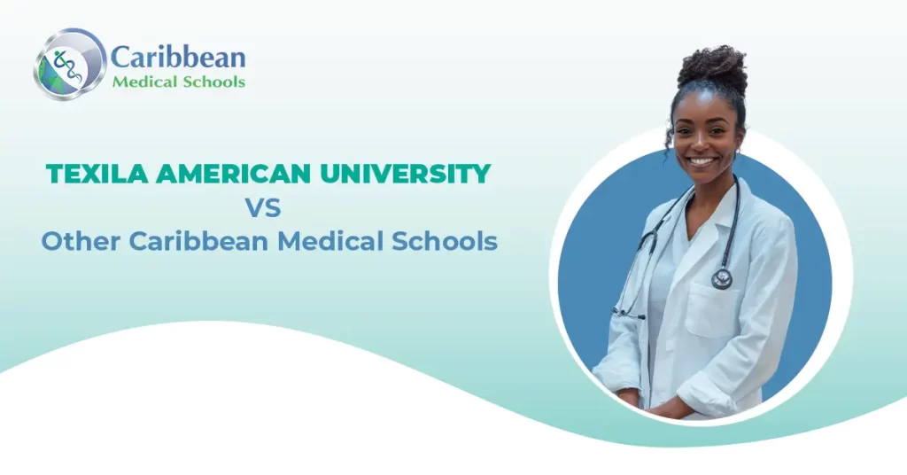 Texila vs Other Caribbean Medical Schools: Full Guide