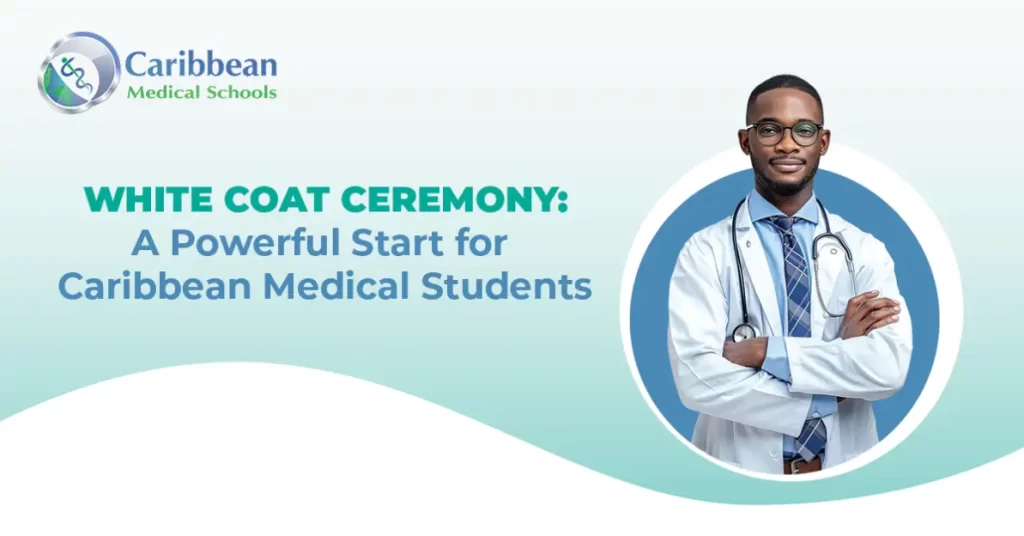 White Coat Ceremony: A Powerful Start for Caribbean Medical Students
